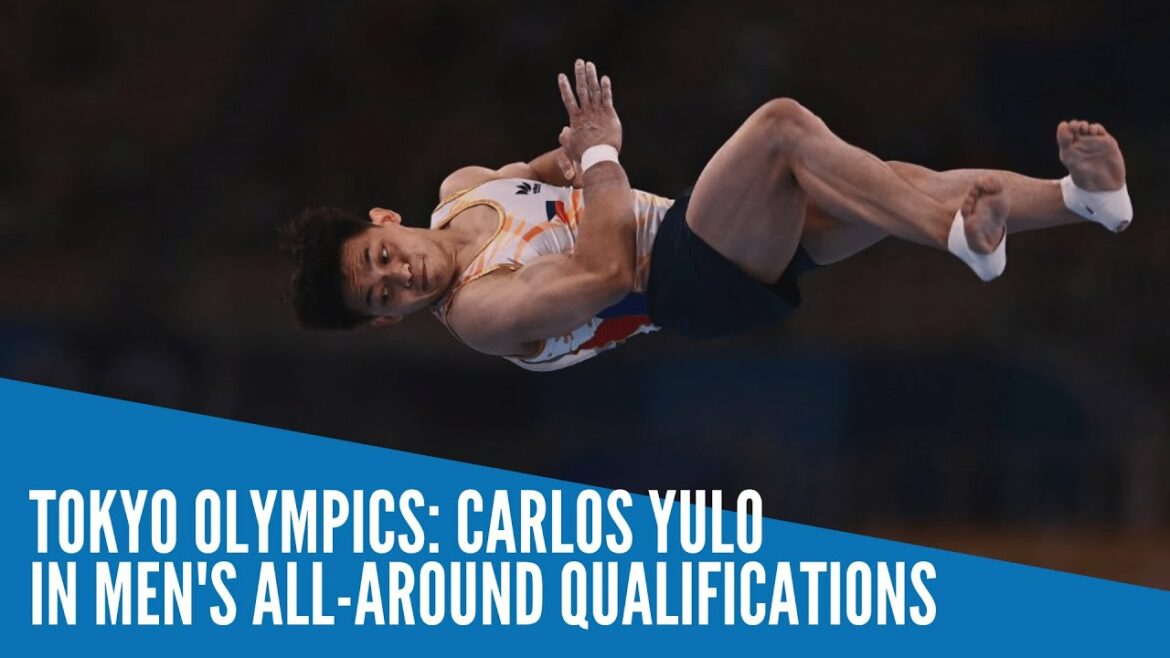 Tokyo Olympics: Carlos Yulo in men’s all-around qualifications
