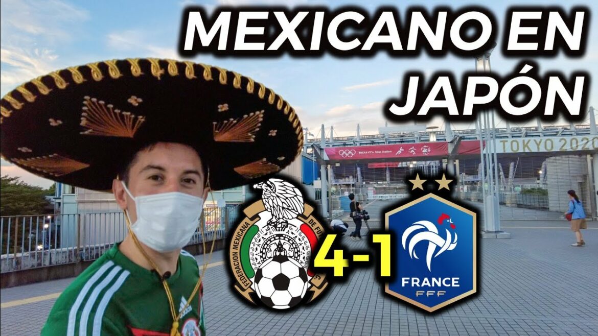 I WENT TO THE MATCH MEXICO 4-1 FRANCE TOKYO 2020 IN JAPAN
