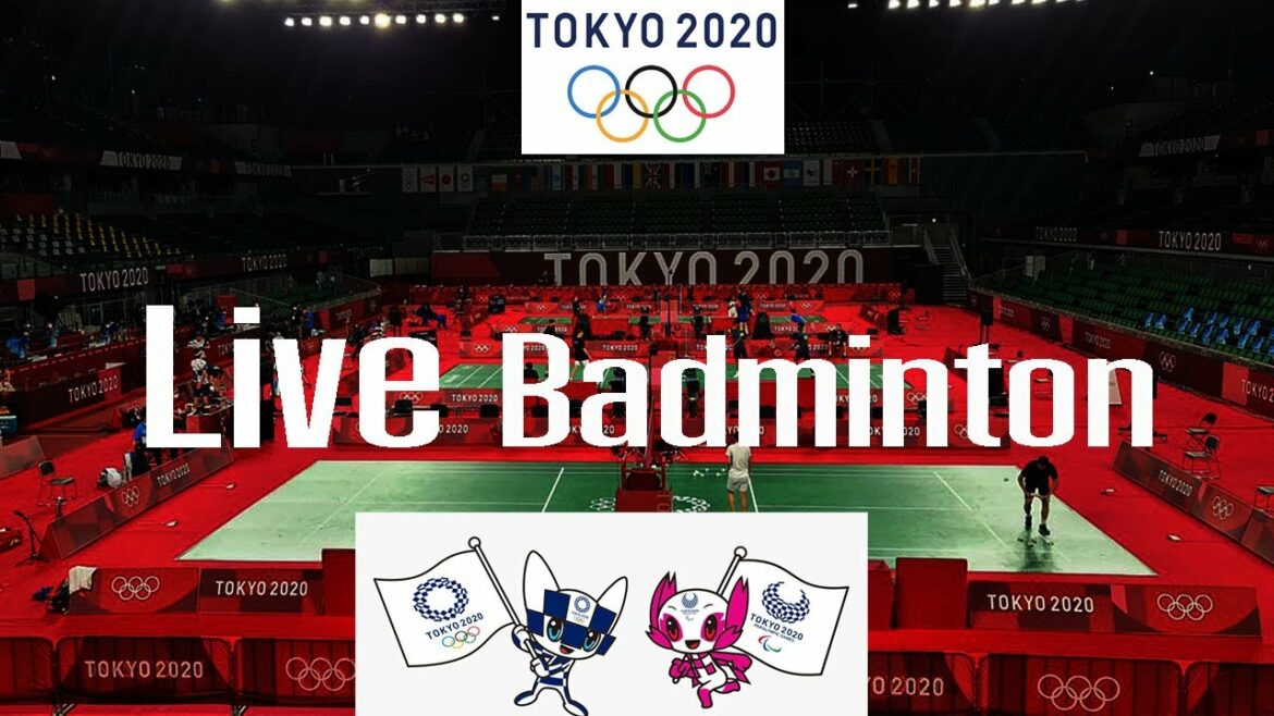 LIVE Score badminton Tokyo 2020 Olympic Games
