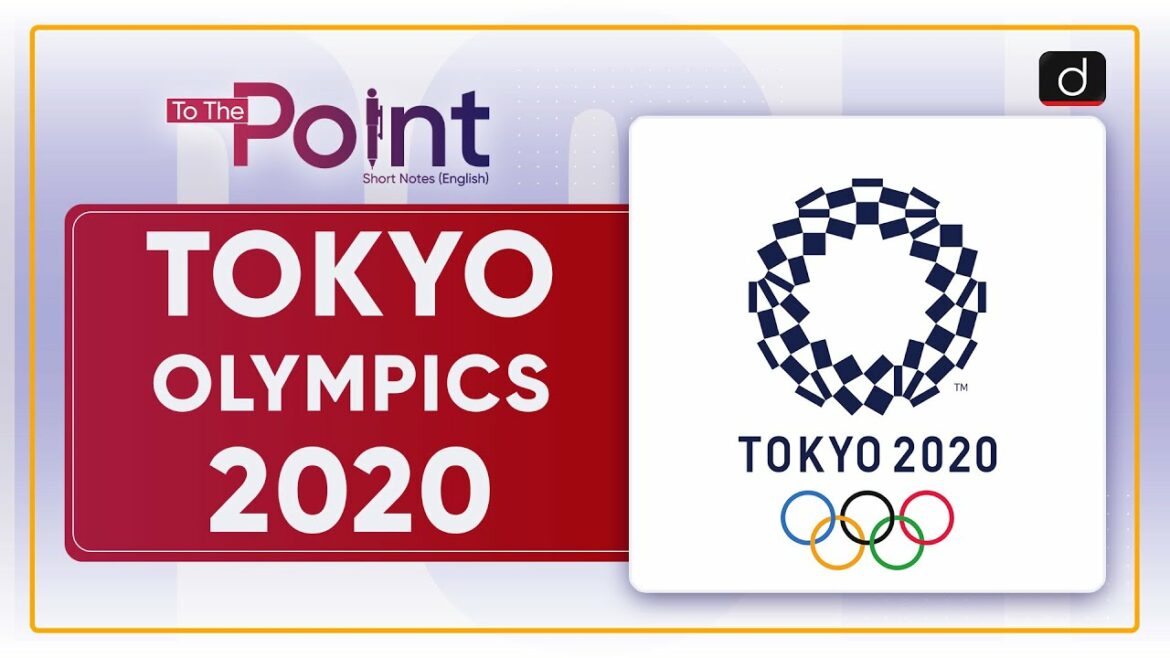 Tokyo Olympics 2020 – To The Point | Drishti IAS English