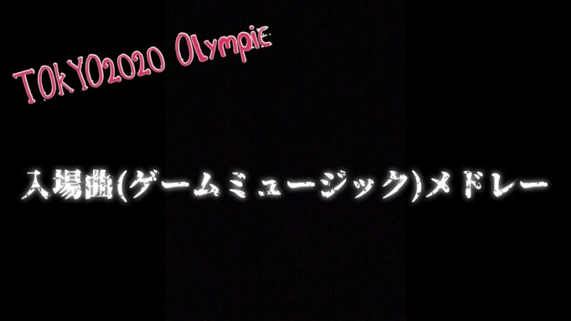 Tokyo Olympics 2020 entrance music medley