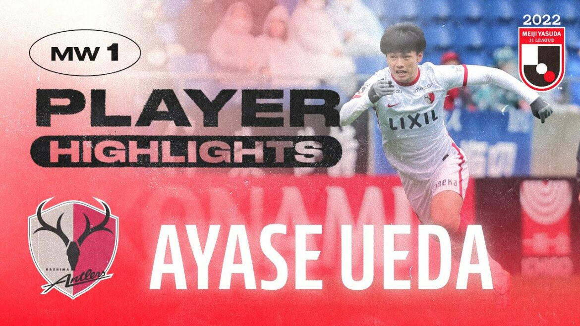 Ayase Ueda | Player Highlights | Gamba Osaka 1-3 Kashima Antlers | Matchweek 1 | 2022 J1 LEAGUE