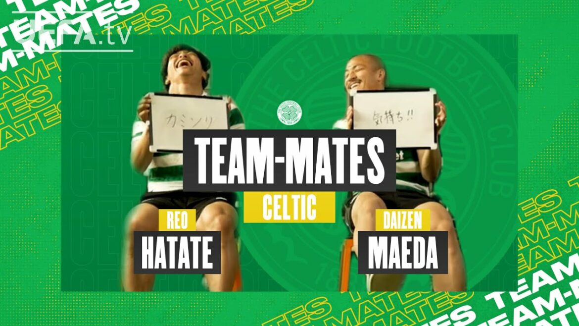 CELTIC TEAM-MATES: How well do REO HATATE and DAIZEN MAEDA know eachother?