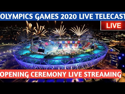 Olympic Games 2020 Opening Ceremony Live Streaming Details | Tokyo Olympics Live Streaming 2021 Olympic Games 2020 Opening Ceremony Live Streaming Details | Tokyo Olympics Live Streaming 2021
