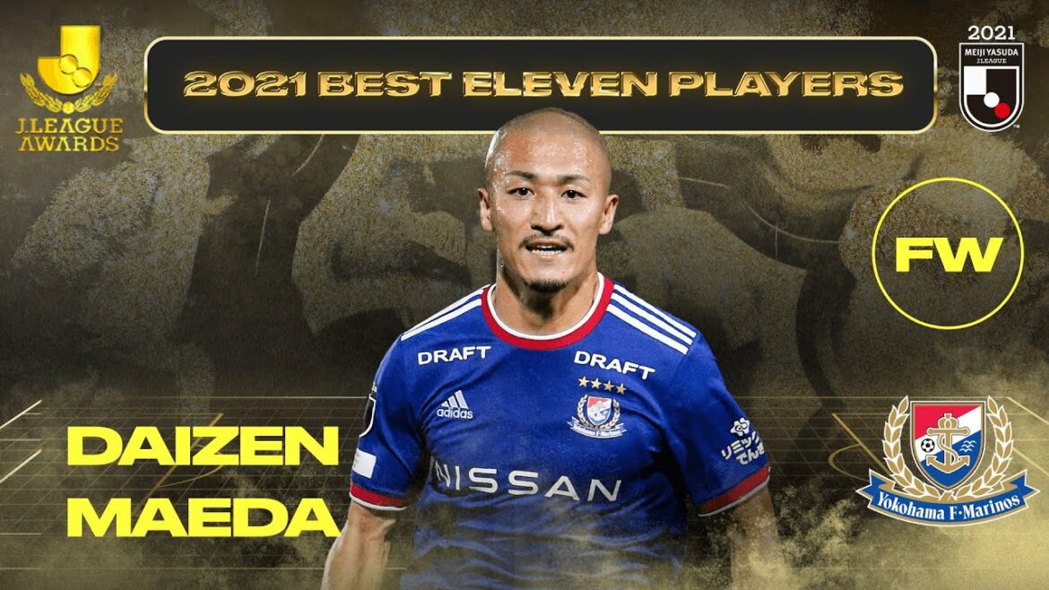 Daizen Maeda | Yokohama F・Marinos | 2021 MEIJI YASUDA J1 LEAGUE Best Eleven Award Daizen Maeda | Yokohama F・Marinos | 2021 MEIJI YASUDA J1 LEAGUE Best Eleven Award