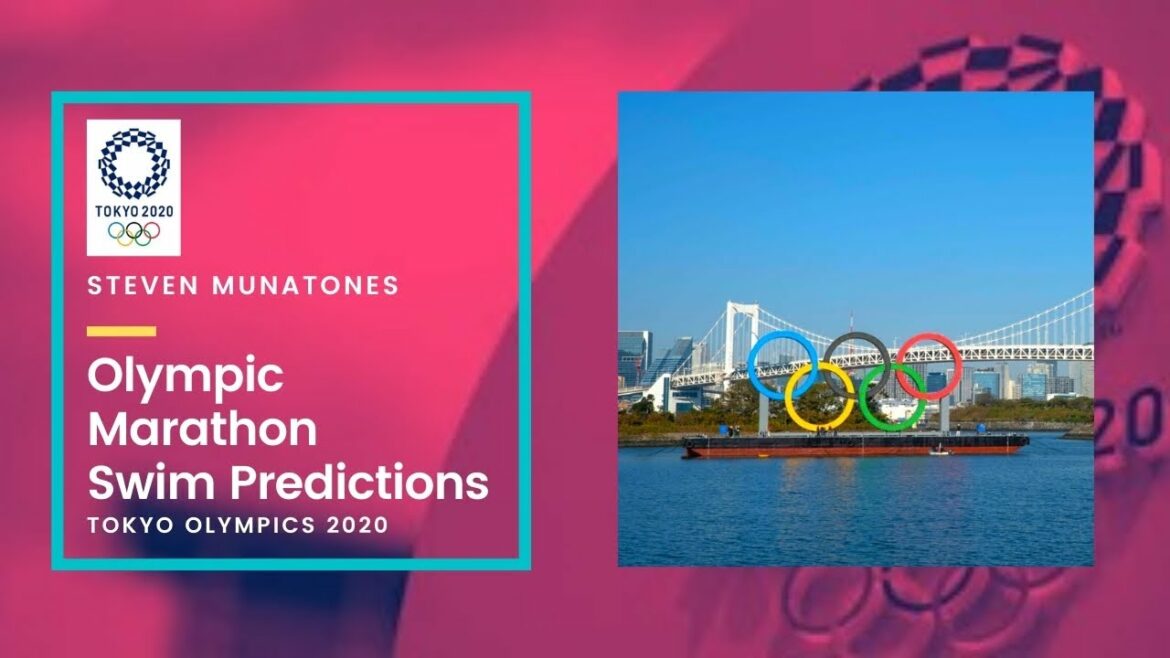 Tokyo Olympic Games - Marathon Swim Predictions "Expect the Unexpected"