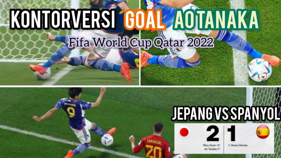 AO TANAKA GOAL CONTROVERSY // JAPAN VS SPAIN (2 - 1) FIFA WORLD CUP QATAR 2022