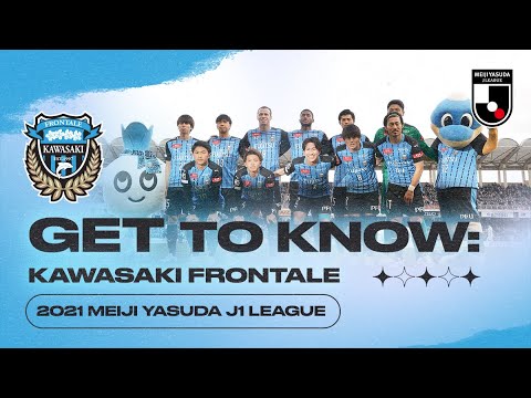 GET TO KNOW J.LEAGUE: Kawasaki Frontale GET TO KNOW J.LEAGUE: Kawasaki Frontale