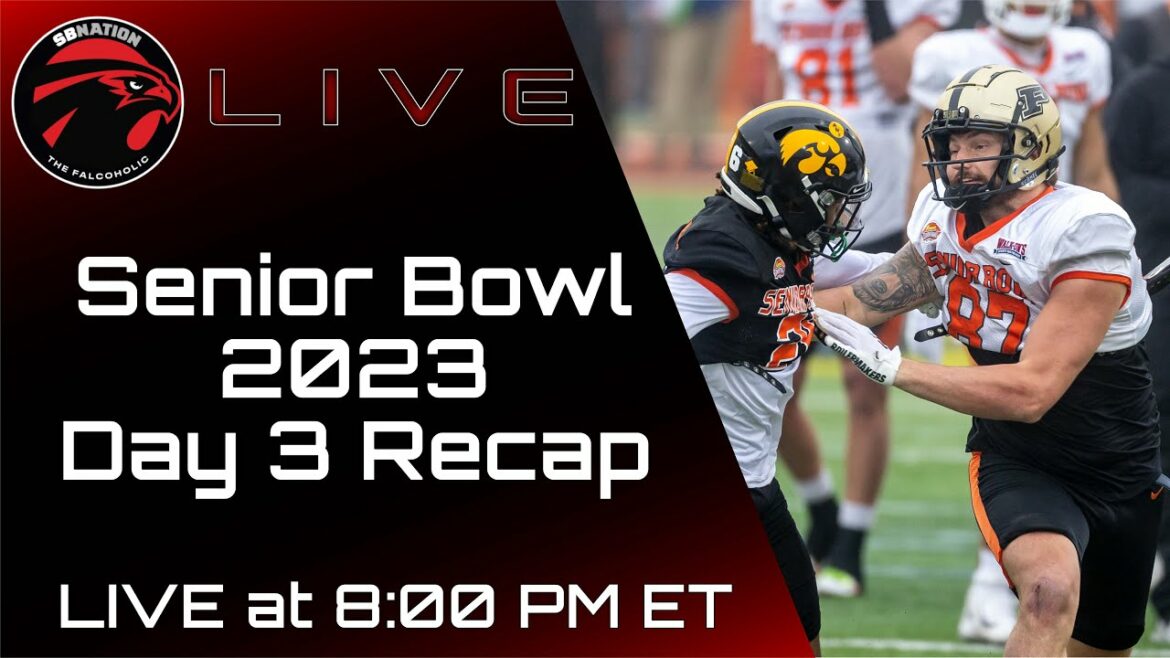 Senior Bowl 2023, Day 3 practice recap: The Falcoholic Live