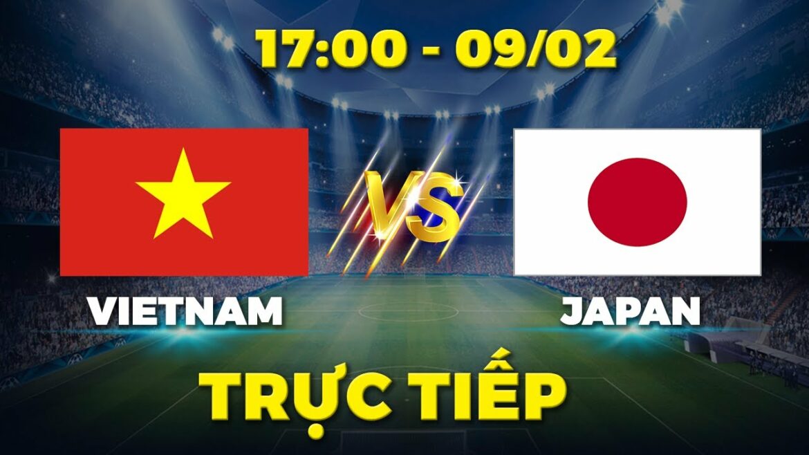 VIETNAM – JAPAN | VAN LAM FAVERS CAN’T MISS THIS MATCH VIETNAM - JAPAN | VAN LAM FAVERS CAN'T MISS THIS MATCH