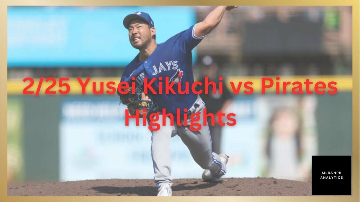 [菊池雄星] 2/25 Pirates Game Highlights