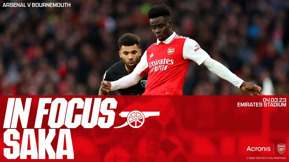 IN FOCUS |  Bukayo Saka |  Arsenal vs Bournemouth (3-2) |  Premier League