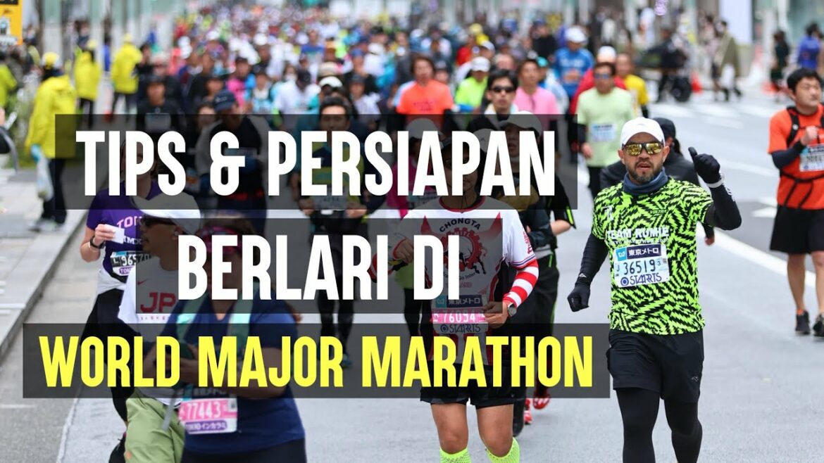TIPS & PREPARATION TO RUN IN THE WORLD MAJOR MARATHON
