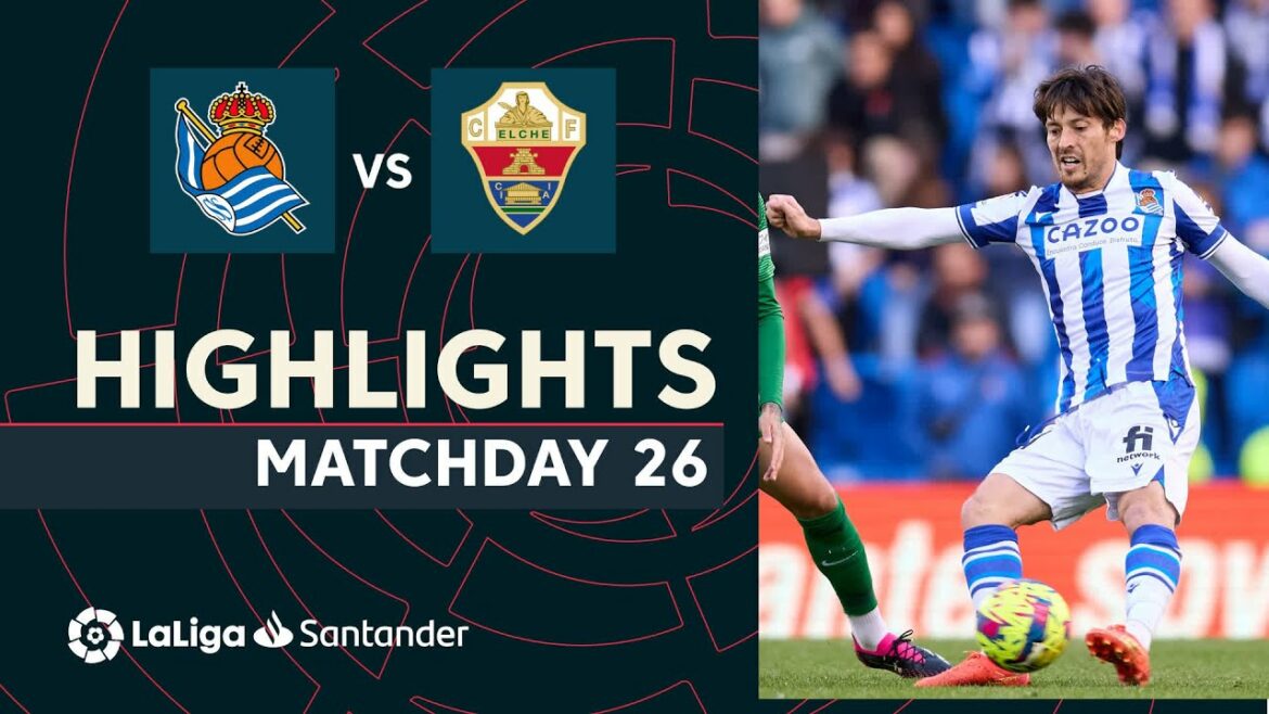 Summary of Real Sociedad vs Elche CF (2-0) Summary of Real Sociedad vs Elche CF (2-0)