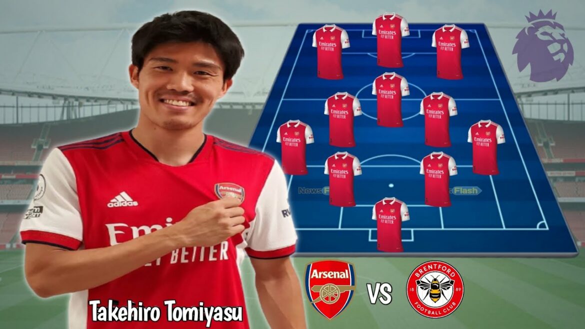 Arsenal vs Brentford – Potential lineup Arsenal With Takehiro Tomiyasu – EPL Matchweek 23 Arsenal vs Brentford - Potential lineup Arsenal With Takehiro Tomiyasu - EPL Matchweek 23