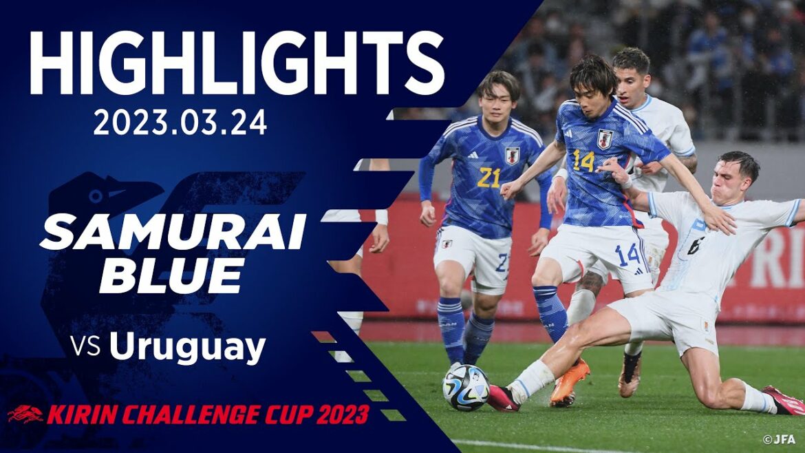 [Highlight]Japan National Team vs Uruguay National Team | 2023 3.24 National Stadium KIRIN CHALLENGE CUP 2023