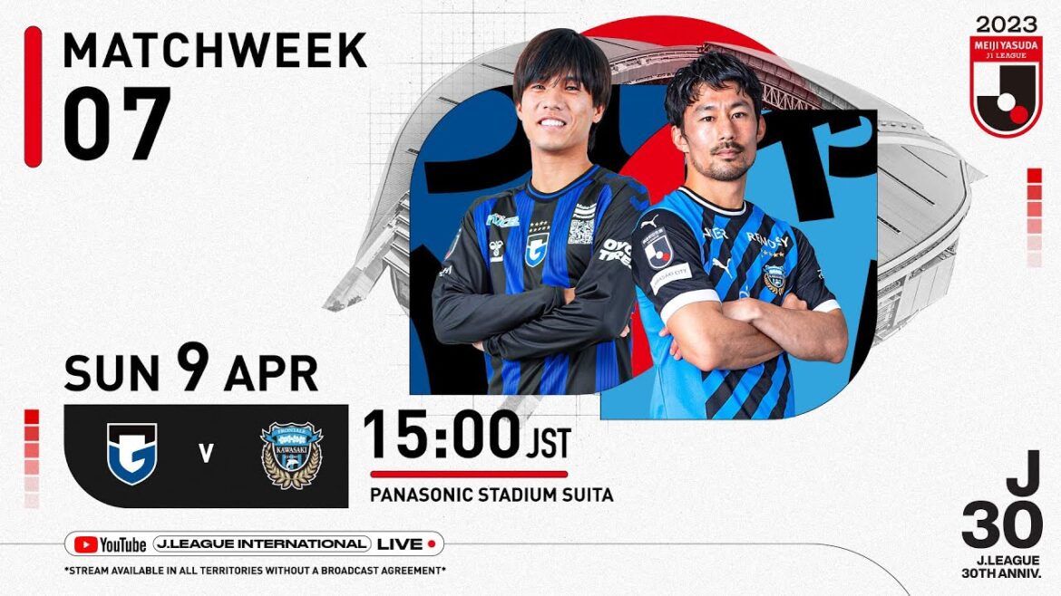 LIVE |  Gamba Osaka vs Kawasaki Frontale |  Matchweek 7 |  2023 |  J1 League