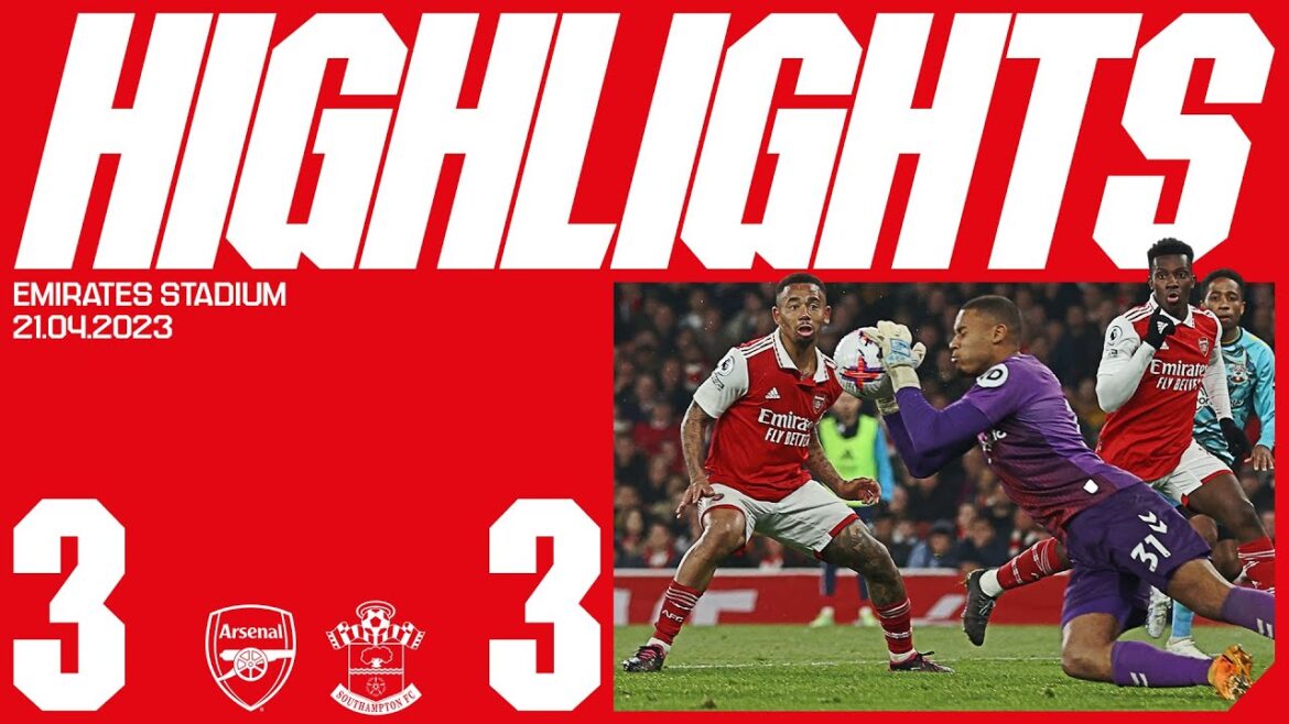 HIGHLIGHTS | Arsenal vs Southampton (3-3) | Martinelli, Odegaard, Saka HIGHLIGHTS | Arsenal vs Southampton (3-3) | Martinelli, Odegaard, Saka