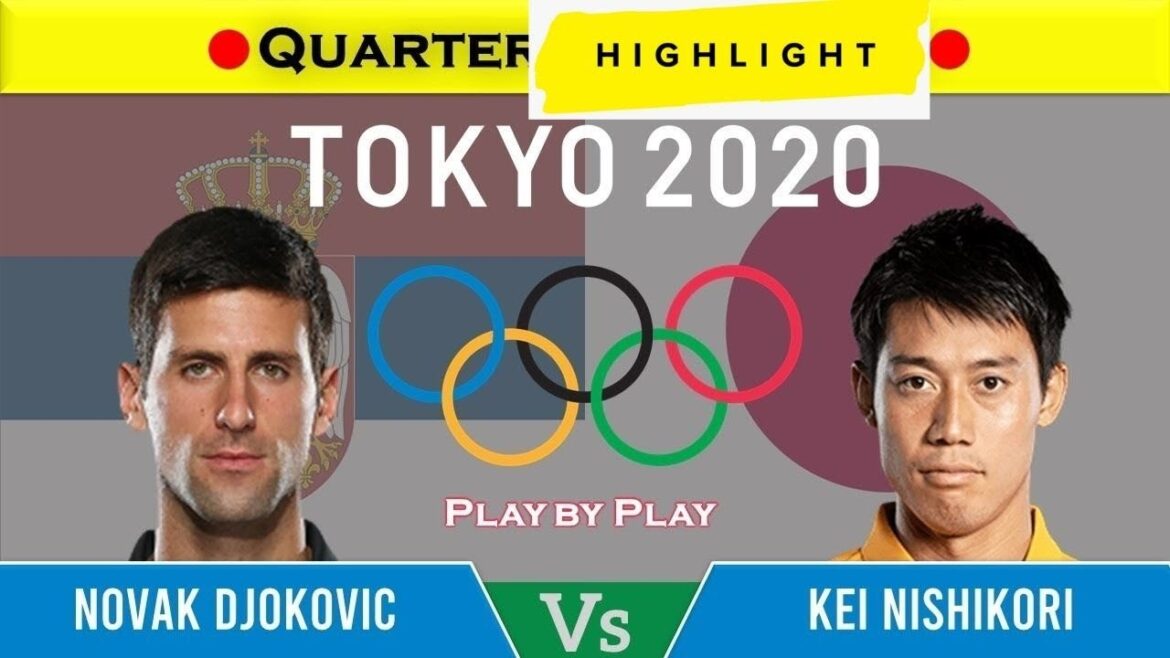 Novak Djokovic vs Kei Nishikori Kei Nishikori Highlights Tokyo 2020