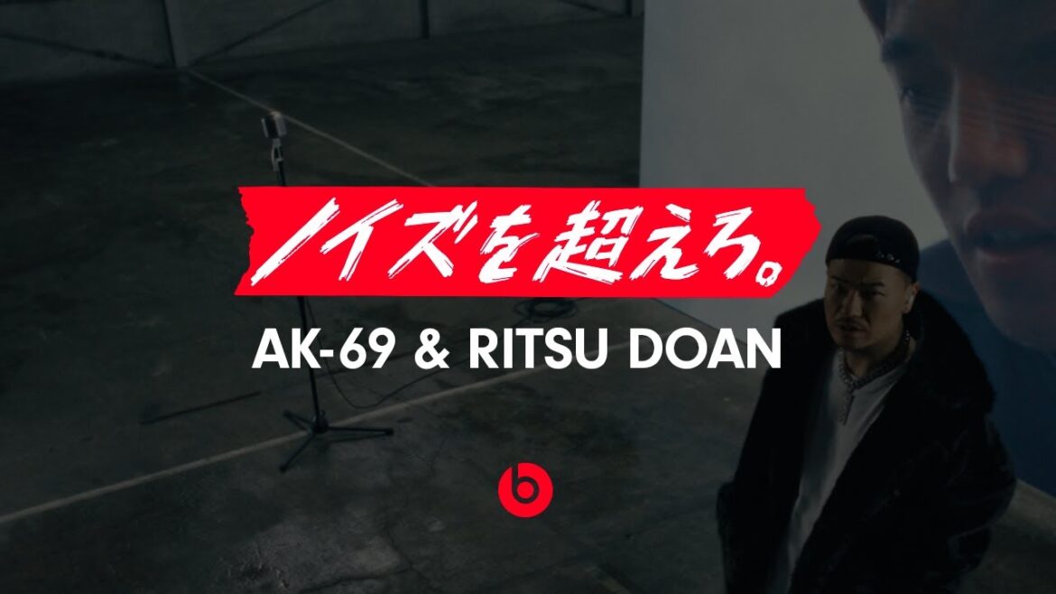 "Beyond the noise.  AK-69 & Ritsu Doan｜Beats by Dre