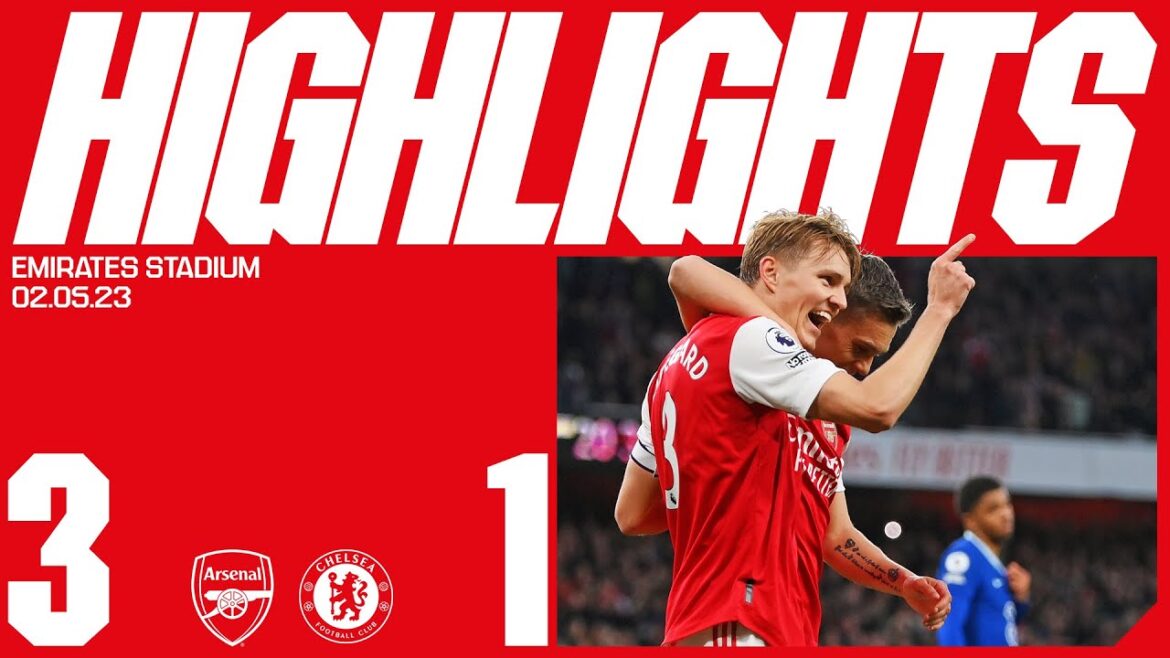 HIGHLIGHTS |  Arsenal vs Chelsea (3-1) |  Odegaard (2), Gabriel Jesus