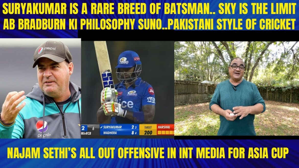 SURYAKUMAR IS A RARE BREED OF BATSMAN..SKY IS THE LIMIT…BRADBURN KI PHILOSOPHY SUNO…PAKISTAN STYLE