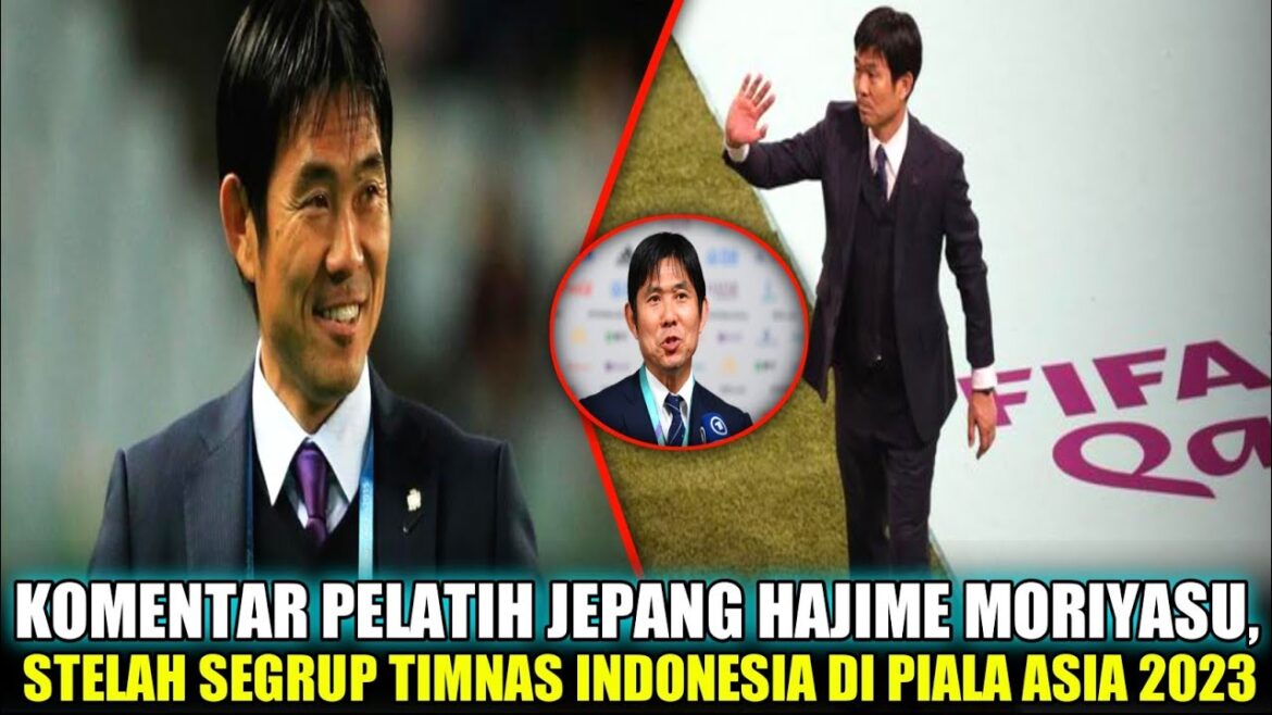 Comments from Japanese coach Hajime Moriyasu, after the Indonesian national team group at the 2023 Asian Cup