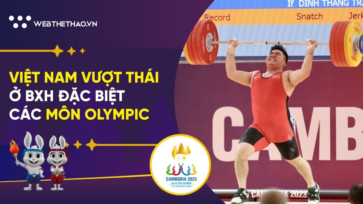 Vietnam surpasses Thailand in the special ranking of Olympic sports at SEA Games 3 Vietnam surpasses Thailand in the special ranking of Olympic sports at SEA Games 3