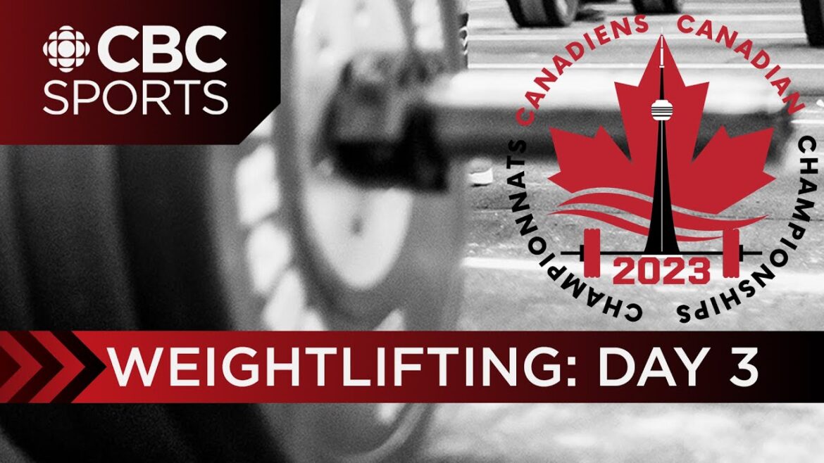2023 Canadian Senior Weightlifting Championships: Day 3 | CBC Sports