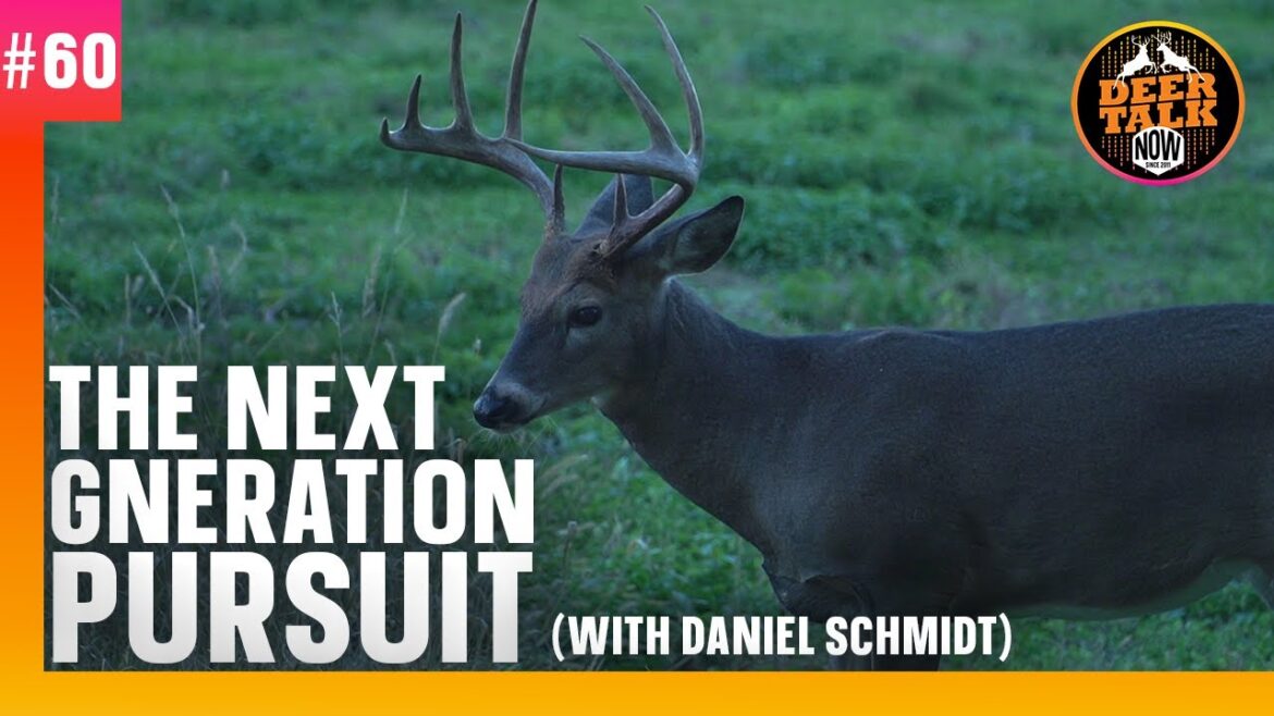 #60 NEXT GENERATION PURSUIT with Daniel Schmidt | Deer Talk Now Podcast #60 NEXT GENERATION PURSUIT with Daniel Schmidt | Deer Talk Now Podcast