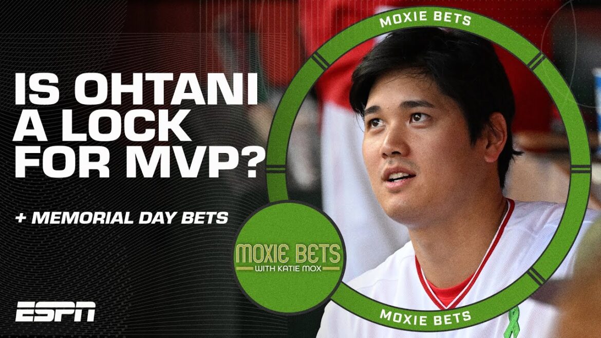 Is Shohei Ohtani already a lock for AL MVP?! MLB futures & Memorial Day weekend bets ⚾ | Moxie Bets