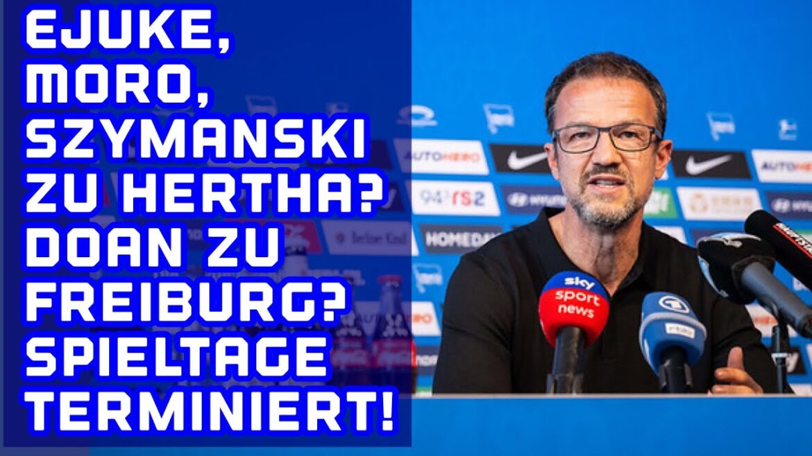 Nikola Moro, Chidera Ejuke and Szymanski to Hertha BSC?  Ritsu Doan to SC Freiburg?