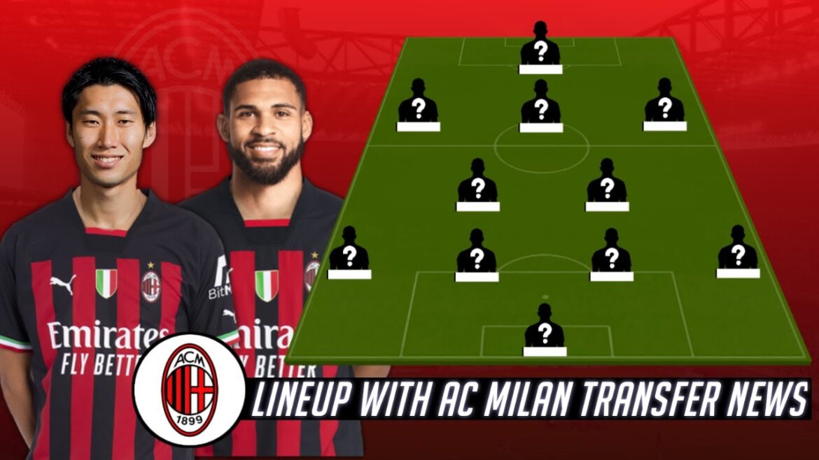 AC Milan Potential Lineup 2023/24 with Daichi Kamada, & Ruben Loftus Cheek • AC Milan Transfer News AC Milan Potential Lineup 2023/24 with Daichi Kamada, & Ruben Loftus Cheek • AC Milan Transfer News