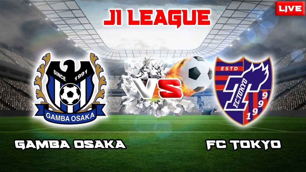 LIVE ~ GAMBA OSAKA VS FC TOKYO (J1 LEAGUE 2023)