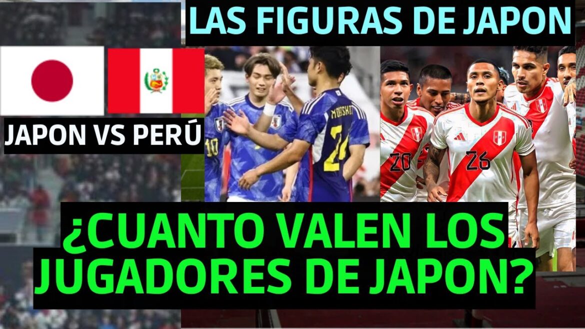 HOW MUCH ARE THE PLAYERS OF THE JAPAN SELECTION WORTH / JAPAN VS PERU FRIENDLY 2023