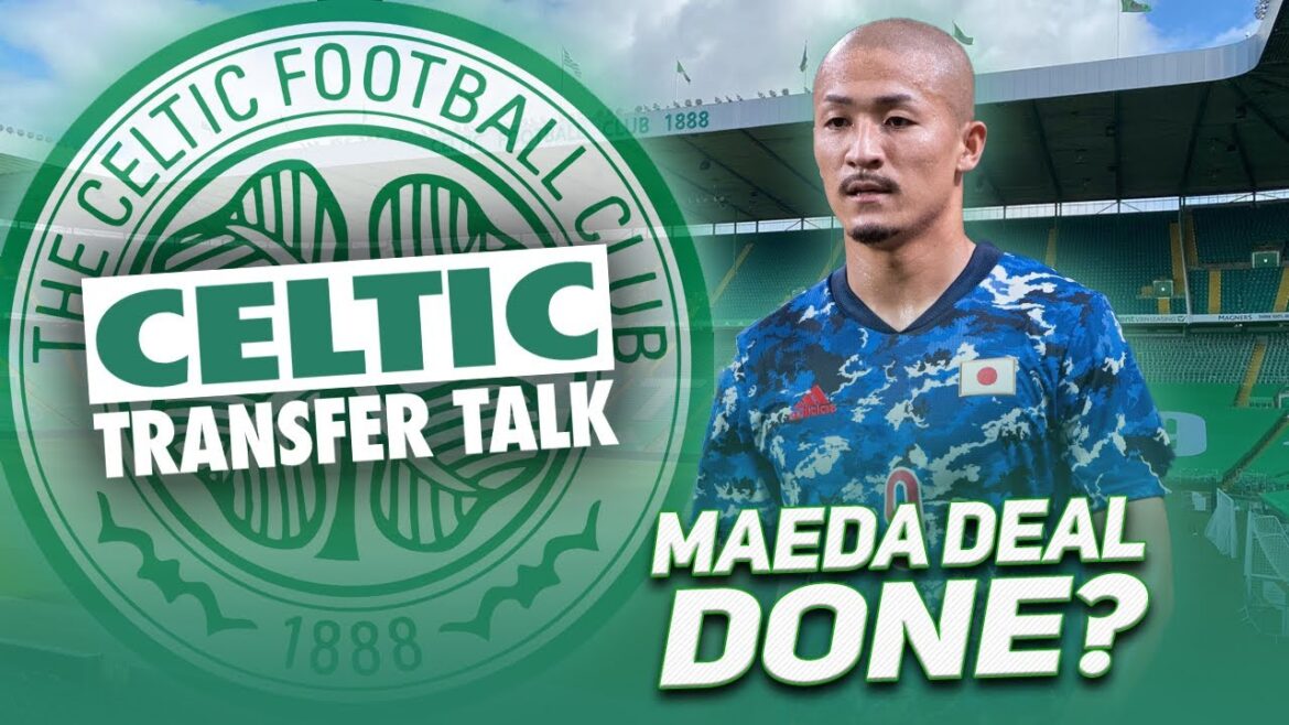 DAIZEN MAEDA DEAL DONE 'IN PRINCIPAL'! | Celtic Transfer Talk