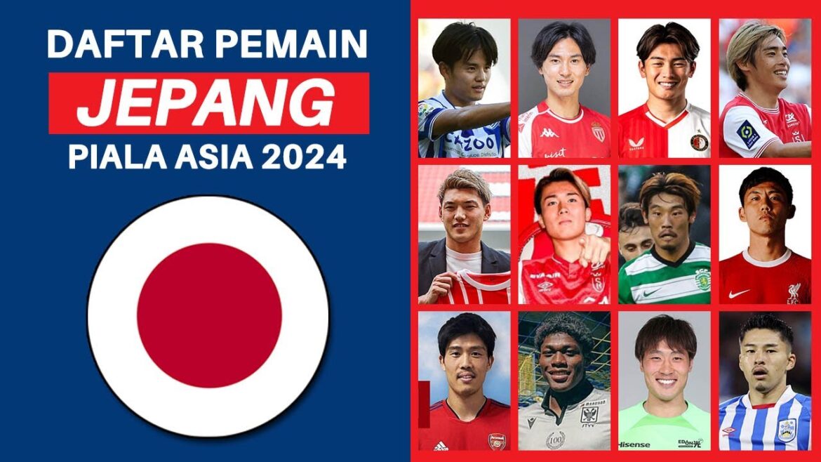 List of Japanese Player Squad for the 2024 Asian Cup – AFC Asian Cup 2023 List of Japanese Player Squad for the 2024 Asian Cup - AFC Asian Cup 2023