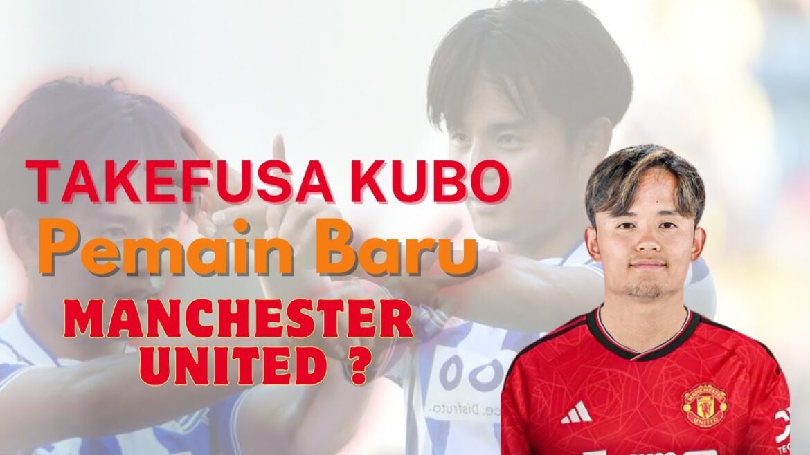 Manchester United ready to sign Kubo, the attacking line solution you are looking for?
