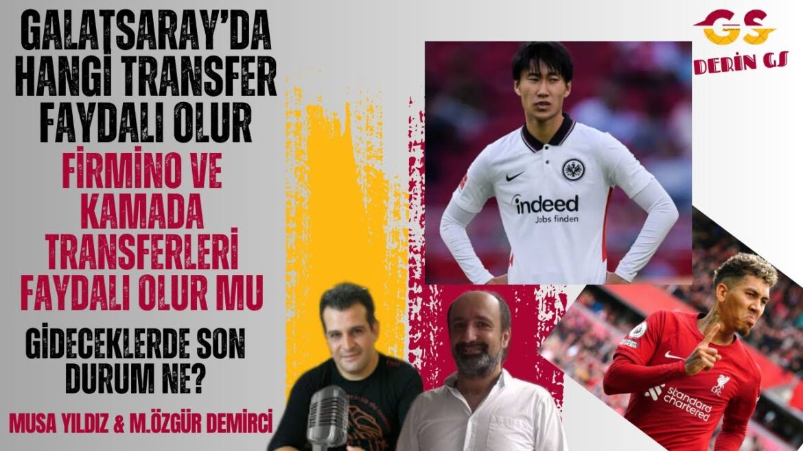 WILL FİRMINO AND KAMADA DO BUSINESS IN GALATASARAY | HOW MANY TRANSFERS WILL CIMBOM MAKE | GS TRANSFER WILL FİRMINO AND KAMADA DO BUSINESS IN GALATASARAY | HOW MANY TRANSFERS WILL CIMBOM MAKE | GS TRANSFER