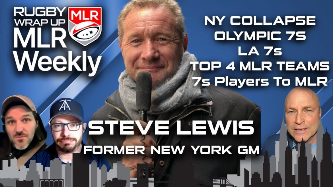 MLR Weekly: NY GM Steve Lewis re Collapse, USA 7s Olympic Medals, PLUS Rumors, Predictions, News MLR Weekly: NY GM Steve Lewis re Collapse, USA 7s Olympic Medals, PLUS Rumors, Predictions, News