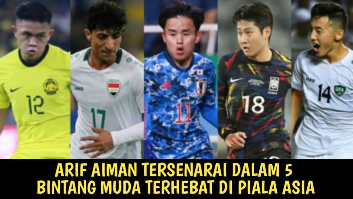 [TERKINI] ARIF AIMAN LISTED IN THE 5 GREATEST YOUNG STARS IN THE ASIA CUP.