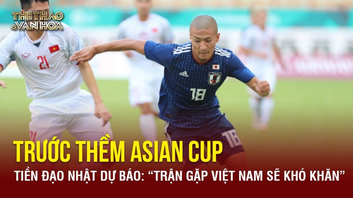 Before the Asian Cup, Japanese striker Daizen Maeda predicted: "The match against Vietnam will be very difficult"