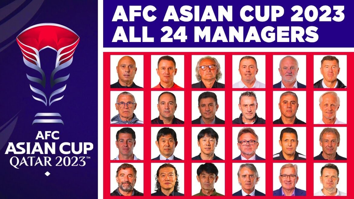 Managers All Teams AFC Asian Cup 2023 - AFC Asian Cup All 24 Team Managers