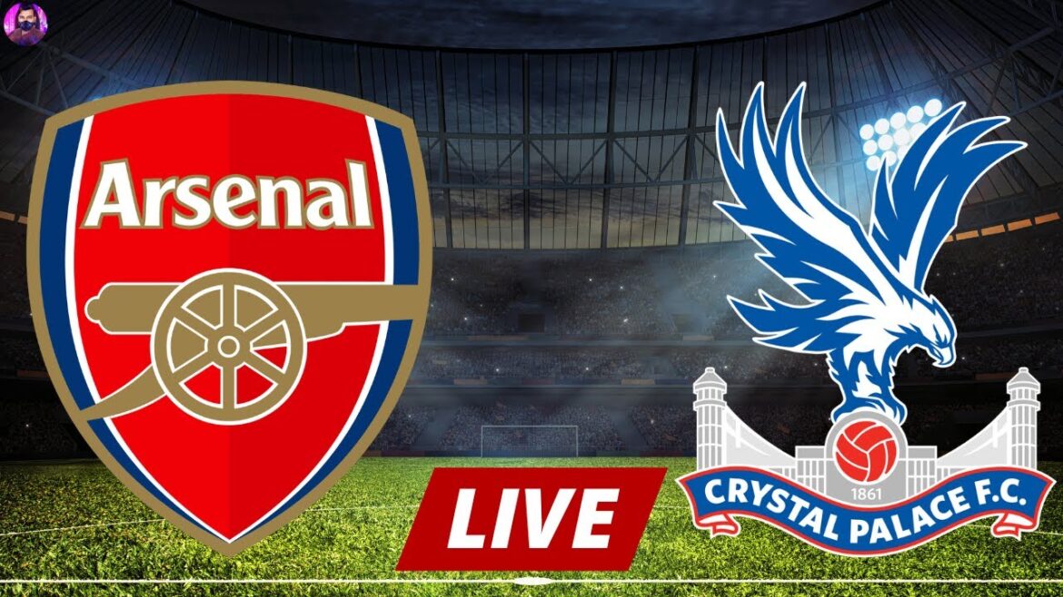Arsenal vs Crystal Palace Live | Premier League 2024 | Match Live Today