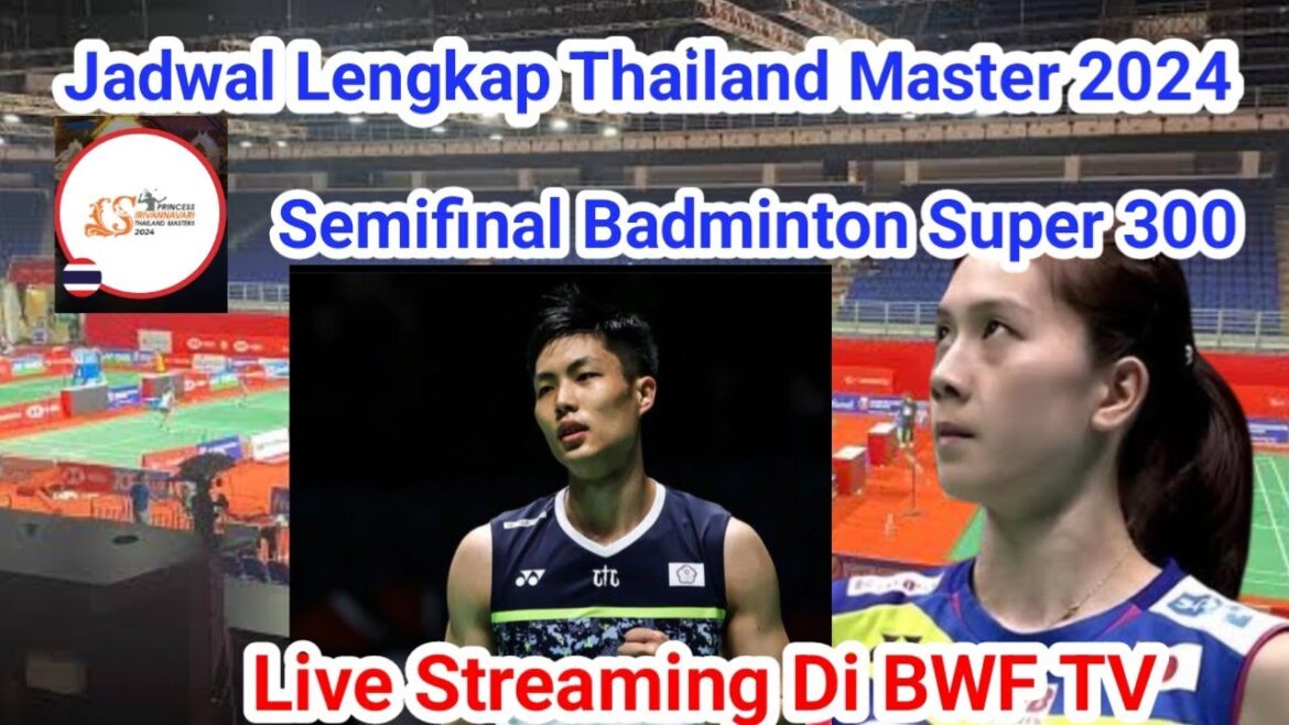 Complete schedule for Thailand Masters 2024-badminton live today Bwf TV