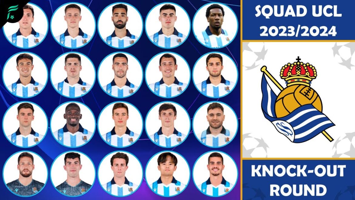 🔵 REAL SOCIEDAD 🇪🇦 SQUAD TEAMS • UEFA Champions League 2023/2024 Knock-out Round [Transfer Updates]