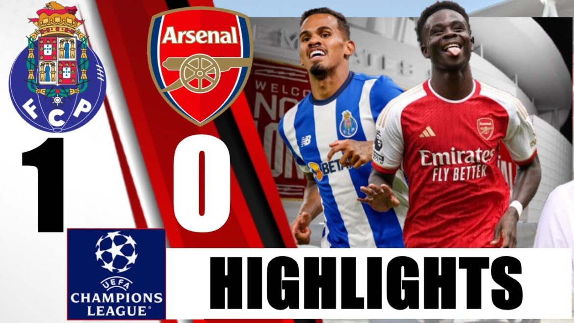 FC PORTO 1-0 ARSENAL CHAMPIONS LEAGUE HIGHLIGHTS | FC PORTO 1-0 ARSENAL HIGHLIGHTS