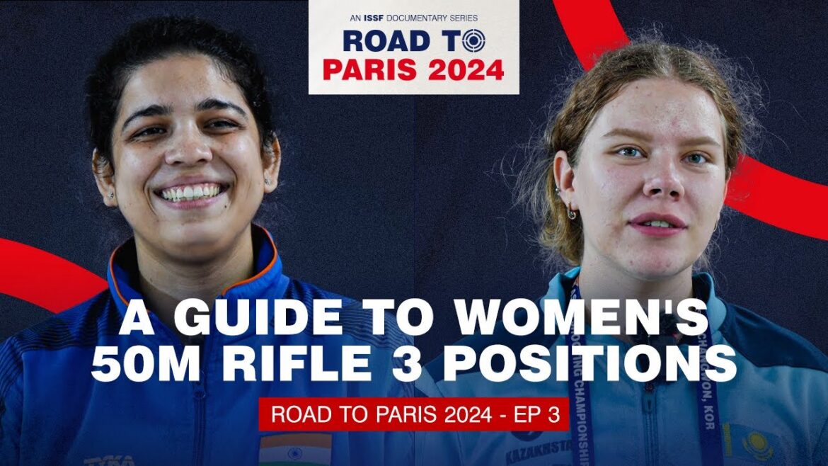 Olympic Shooting: Explaining 50m 3 Positions Women | Road To Paris 2024