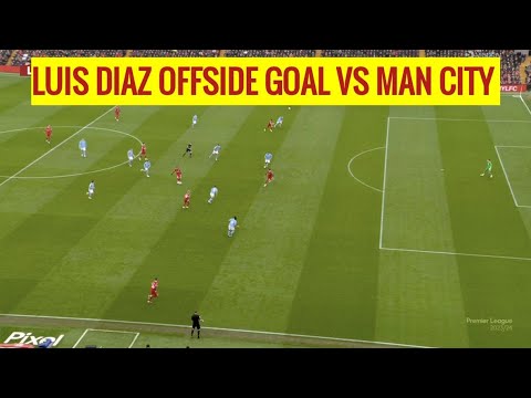 LUIS DIAZ OFFSIDE GOAL VS MAN CITY 😥 LUIS DIAZ OFFSIDE GOAL VS MAN CITY 😥