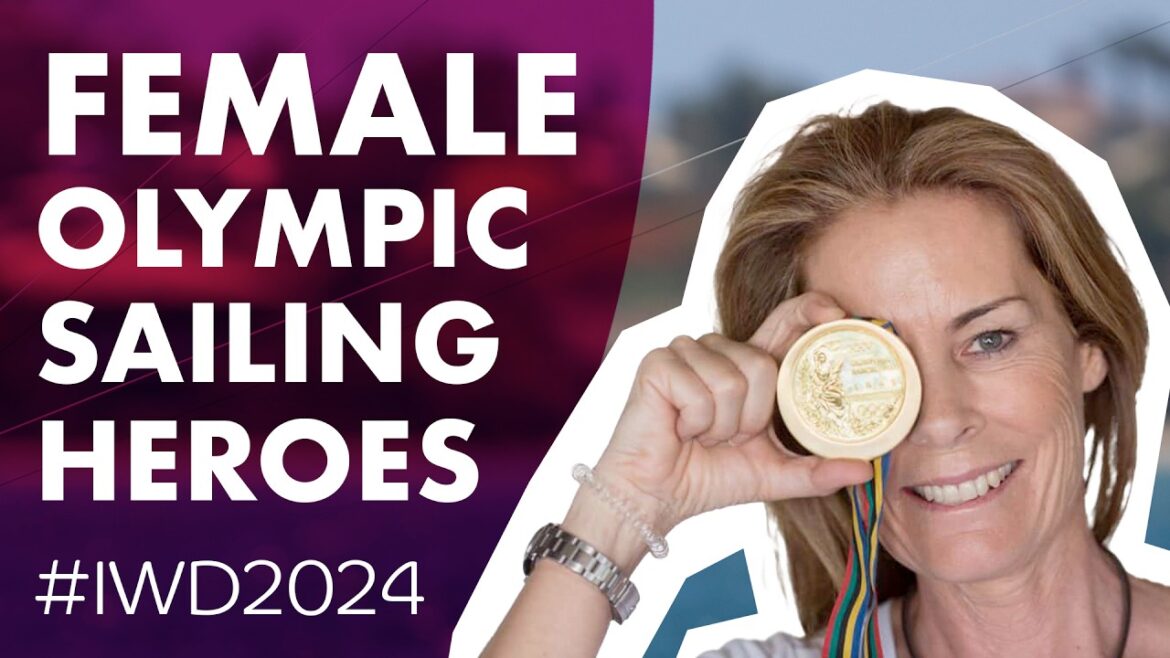 IWD 2024 | Female Olympic Sailing Heroes
